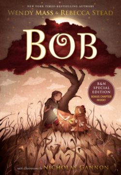 Bob by Wendy Mass Bob by Wendy Mass
