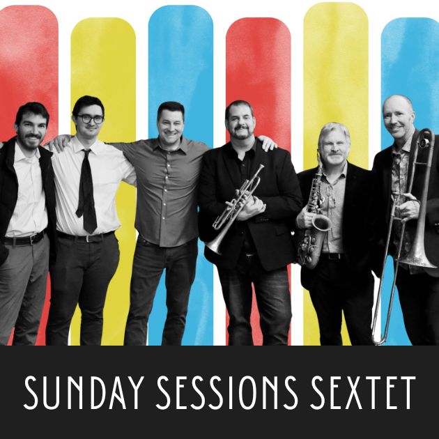 Live Music: Sunday Sessions Sextet
