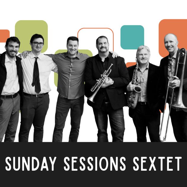 Live Music: Sunday Sessions Sextet